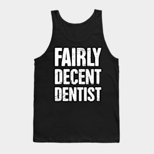 Fairly Decent Dentist Tank Top